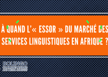 À quand l’« essor » du marché des services linguistiques en Afrique ?