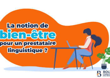 La notion de bien-être pour un prestataire linguistique ?